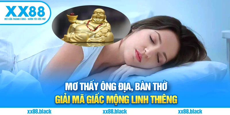 Mơ Thấy Ông Địa, Bàn Thờ – Giải Mã Giấc Mộng Linh Thiêng