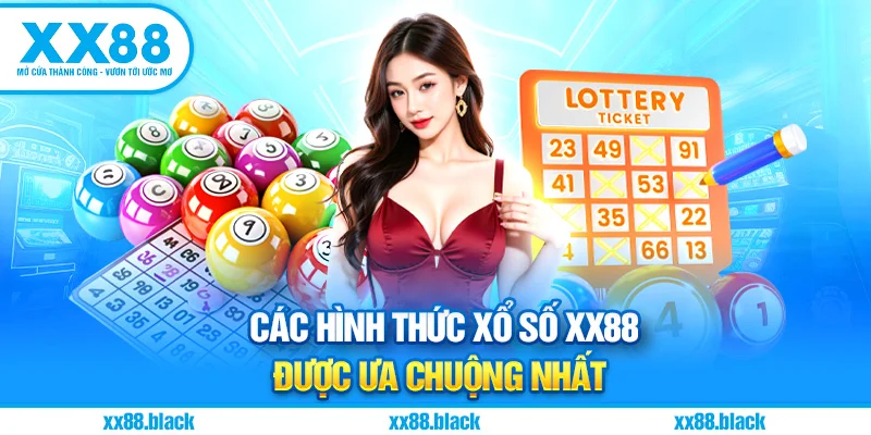 Các Hình Thức Xổ Số XX88 Được Ưa Chuộng Nhất