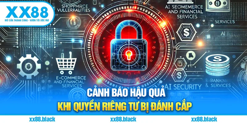 Cảnh báo hậu quả khi quyền riêng tư bị đánh cắp