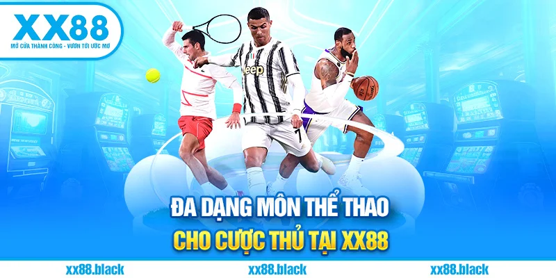 Đa Dạng Môn Thể Thao Cho Cược Thủ Tại XX88