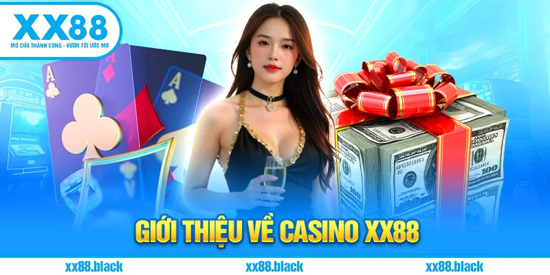 Giới thiệu về Casino XX88