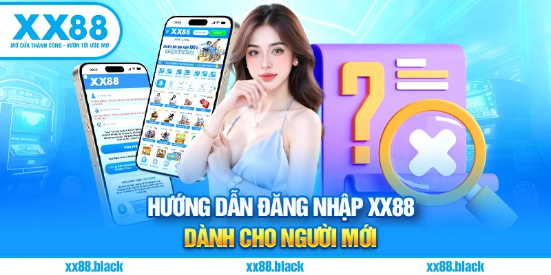 Hướng Dẫn Đăng Nhập XX88 Dành Cho Người Mới