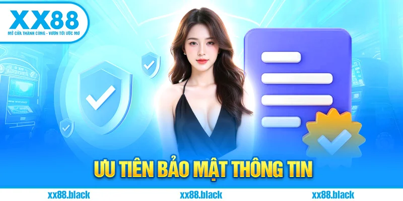 Ưu tiên bảo mật thông tin