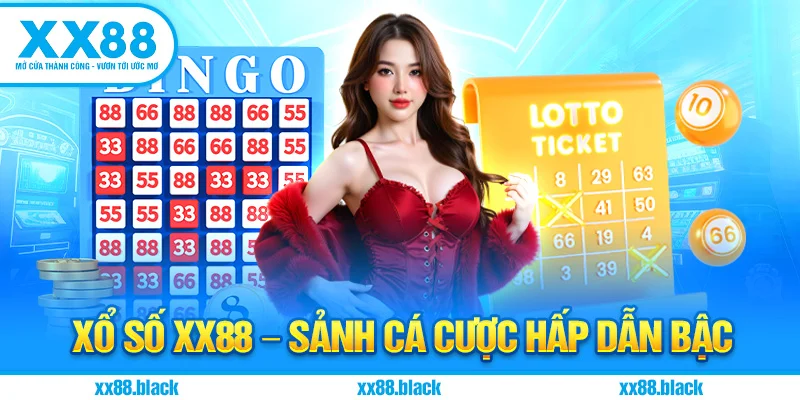 Xổ Số XX88 – Sảnh Cá Cược Uy Tín Hàng Đầu Thị Trường Châu Á